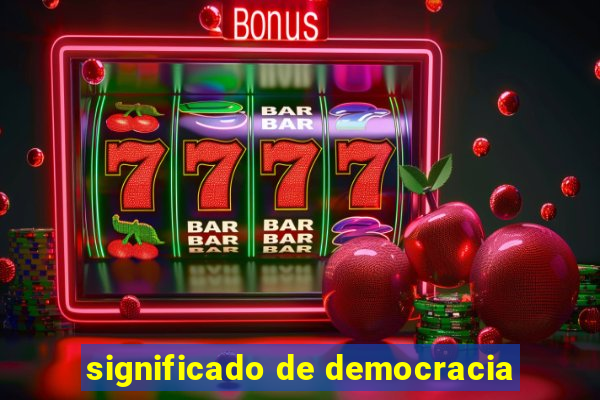 significado de democracia